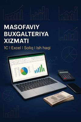Buxgalteriya xizmatlari–Soliq, 1C, Ish haqi | Masofaviy va ishonchli