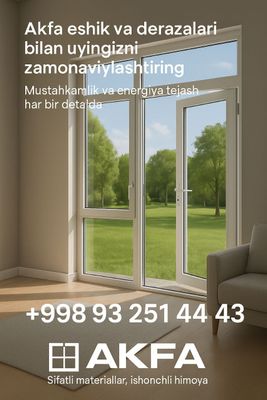 AKFA eshik va derazalari-sifat, zamonaviylik va ishonchli himoya