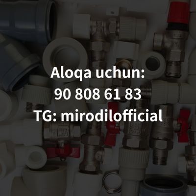 Ish bor! Santexnika tovarlarini bilish sharti.