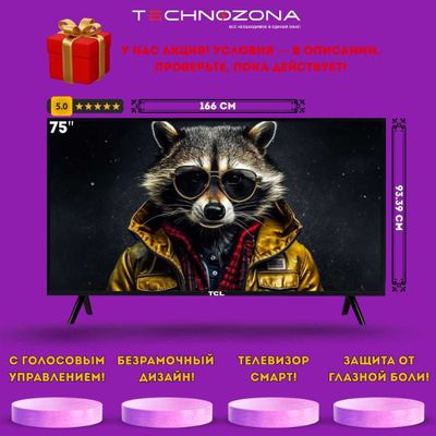 Televizor TCL 75 4K UHD SmartTV GOOGLE [eng yangi oxirgi yil!]