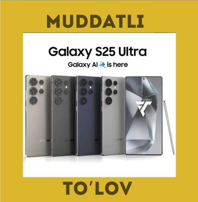 S25 УЛЬТРА в рассрочку / Samsung galaxy S25 ULTRA MUDATLI TOLOV