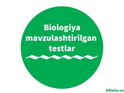 Biologiya fanidan testlar to‘plami (PDF, 2024/2025)