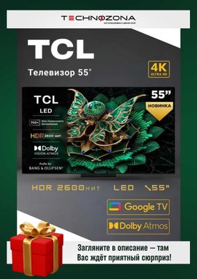 Televizor TCL 55 4K UHD SmartTV GOOGLE [eng yangi oxirgi yil!]