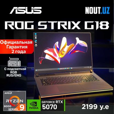 Asus ROG G18 Ryzen 9,32GB,1TB,RTX5070,2.5K 240Hz Магазин Nout.uz
