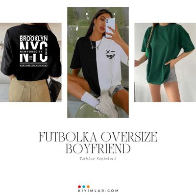 Futbolka Oversize Boyfriend - Turkiya Kiyimlari