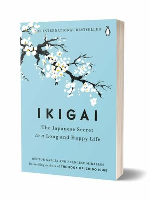 IKIGAI The Japanese Secret to a Long and Happy Life