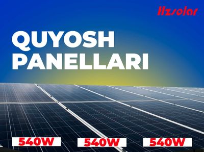 Quyosh panel / Quyosh panellari 540w