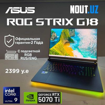 Asus ROG G18Ultra 9-275HX,32GB,1TB,RTX5070Ti, 240Hz Магазин Nout.uz