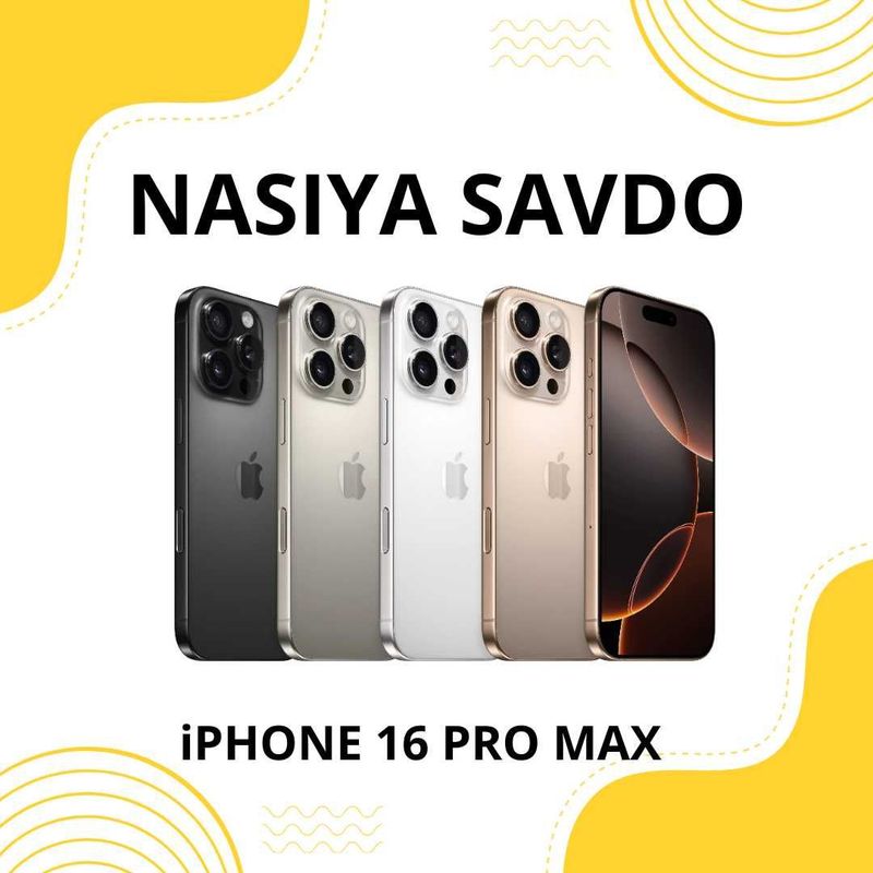 iPHONE 16 PRO MAX Nasiya Savdo / Рассрочка iPHONE 16 PRO MAX Nasiya Savdo / Рассрочка