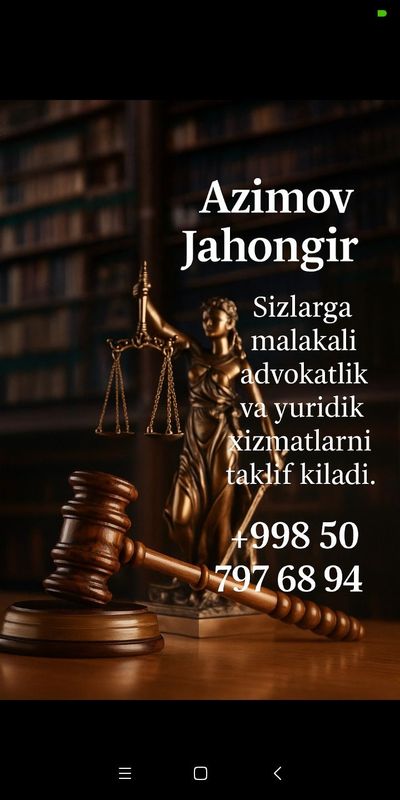 Sizlarga malakali Advokat va Yuridik xizmatlarni taklif qiladi. Sizlarga malakali Advokat va Yuridik xizmatlarni taklif qiladi.