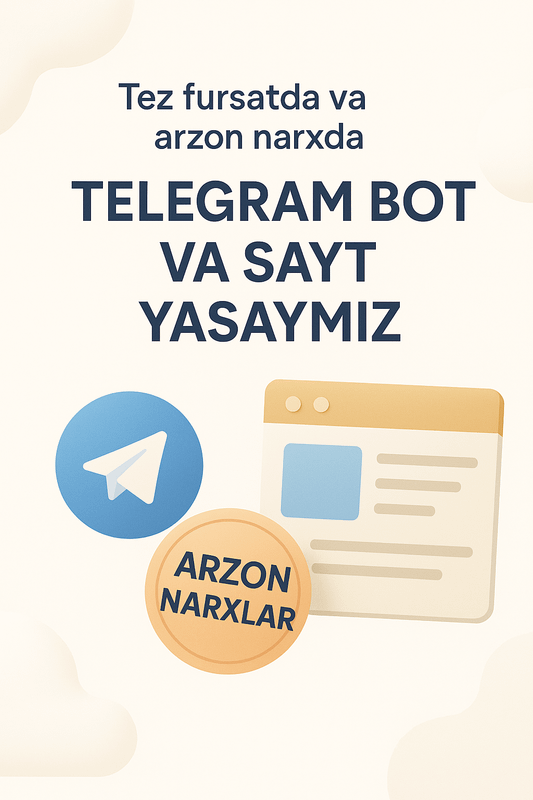 Telegram bot va sayt yasash — tez, arzon, sifatli! Telegram bot va sayt yasash — tez, arzon, sifatli!