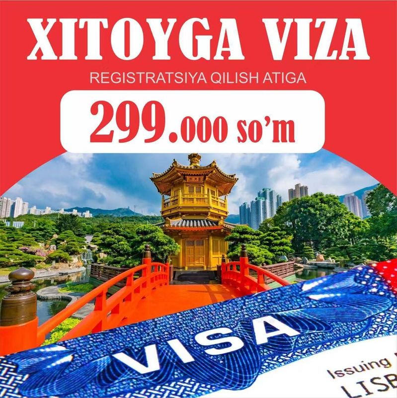 Xitoyga viza olish uchun registratsiya atiga 299 000