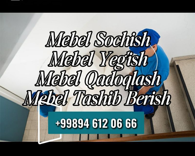 Mebel Sochib Yeg'amiz Va Ko‘chirib Beramiz