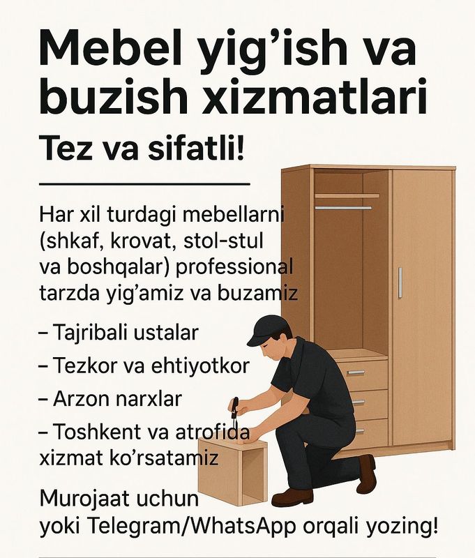 Mebel yig‘ish va buzish xizmatlari | Tez va sifatli! Matn: Har xil tu Mebel yig‘ish va buzish xizmatlari | Tez va sifatli! Matn: Har xil tu