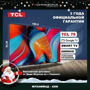 Televizor TCL 75 4K UHD SmartTV GOOGLE [eng yangi oxirgi yil!]