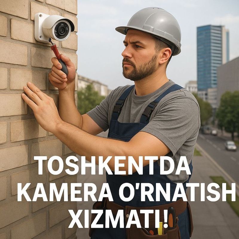 Toshkentda kamera oʻrnatish xizmati!!! Toshkentda kamera oʻrnatish xizmati!!!