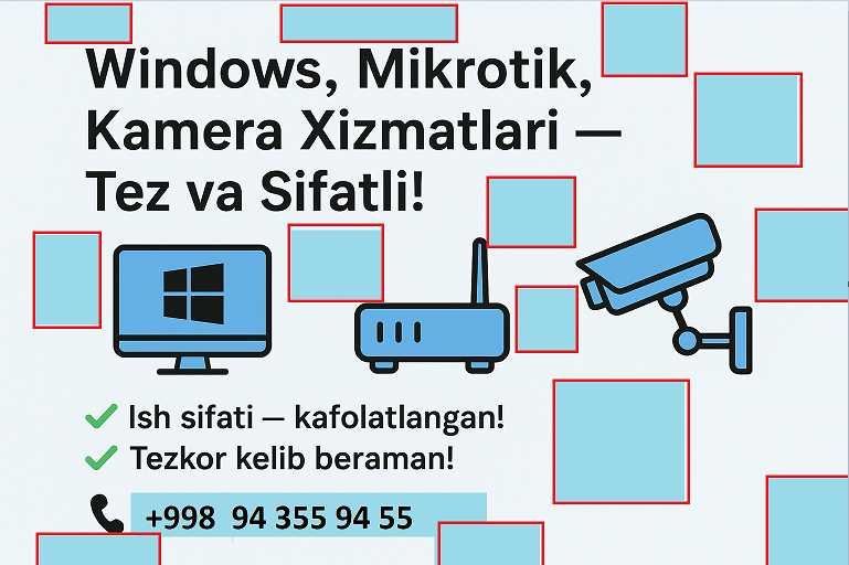 Windows, Mikrotik, Kamera Xizmatlari — Tez va Sifatli! Windows, Mikrotik, Kamera Xizmatlari — Tez va Sifatli!