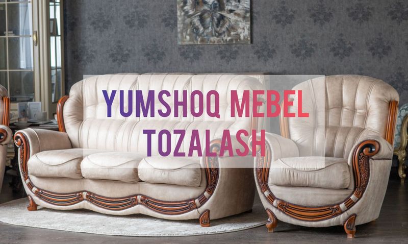 Yumshoq mebel tozalash. Divan kreslo yuvish. Ugolok tozalash. Stul.