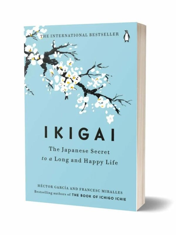 IKIGAI The Japanese Secret to a Long and Happy Life