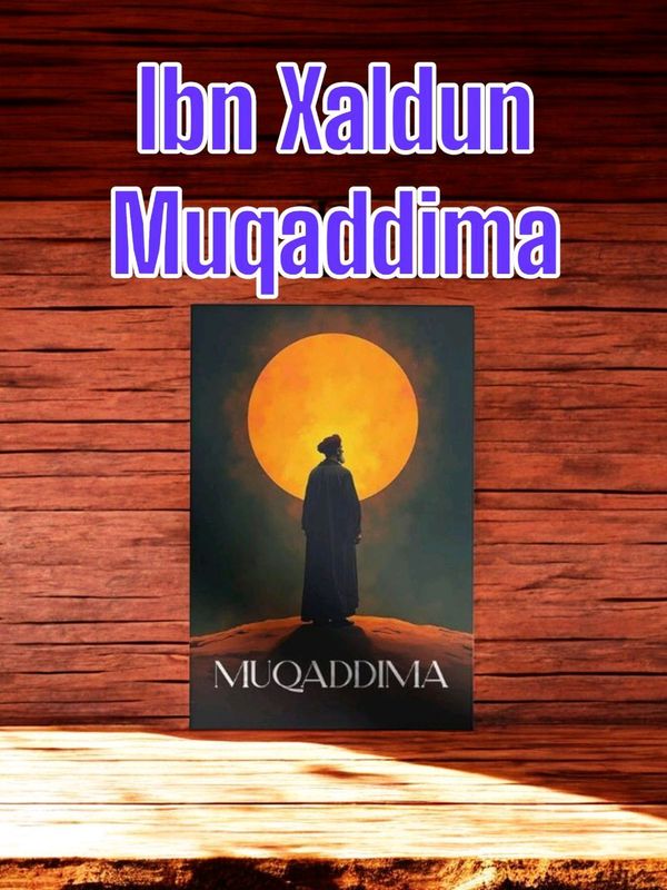 Muqqadima - ib xaldun kitobi mashxur muqqadima