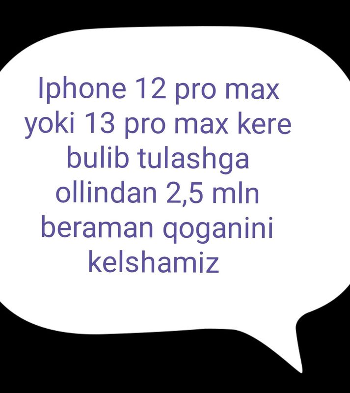 12 pro max kere bulib tulashga 2,5 mln ollindan 12 pro max kere bulib tulashga 2,5 mln ollindan