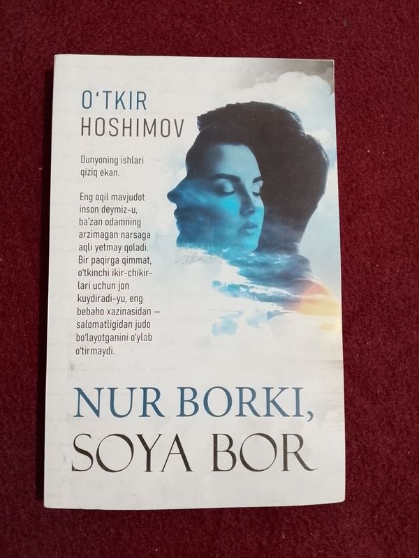 Oʻtkir Hoshimov - Nur borki, soya bor Nashriyot Oʻtkir Hoshimov - Nur borki, soya bor Nashriyot