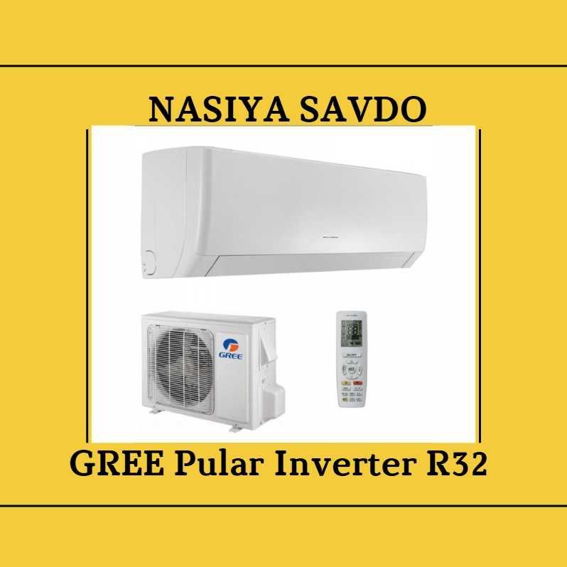 Кондиционер GREE Pular inverter в рассрочку /Konditsioner rassrochkaga Кондиционер GREE Pular inverter в рассрочку /Konditsioner rassrochkaga