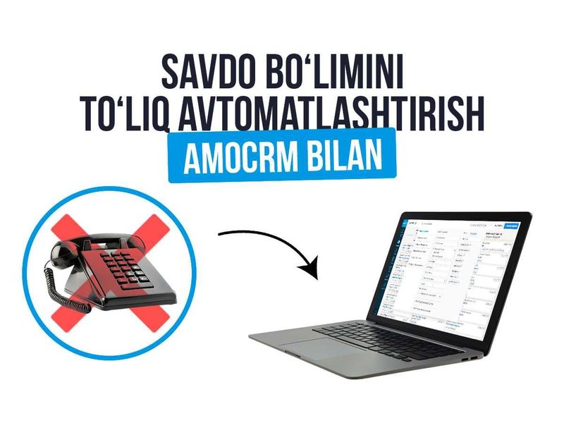 Sotuv bo‘limining to‘liq avtomatlashtirilishi amoCRM bilan Sotuv bo‘limining to‘liq avtomatlashtirilishi amoCRM bilan